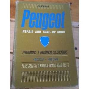 Glens Peugeot Repair and Tune Up Guide 403 404 Chilton Books Performance Specs